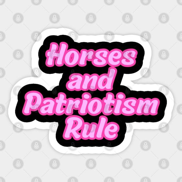 Horse and Patriotism Rule Sticker by Eyanosa